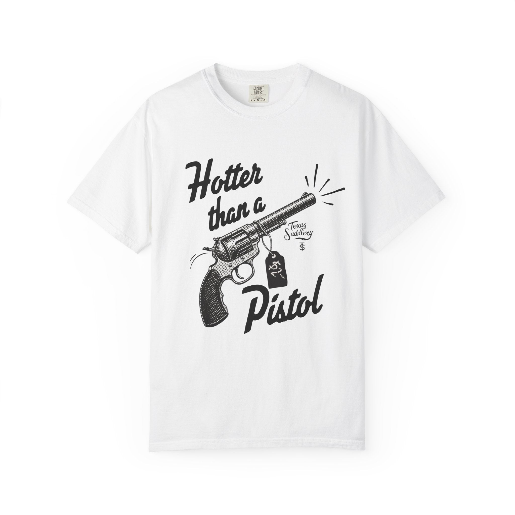 Hotter Than a $2 Pistol Graphic Tee